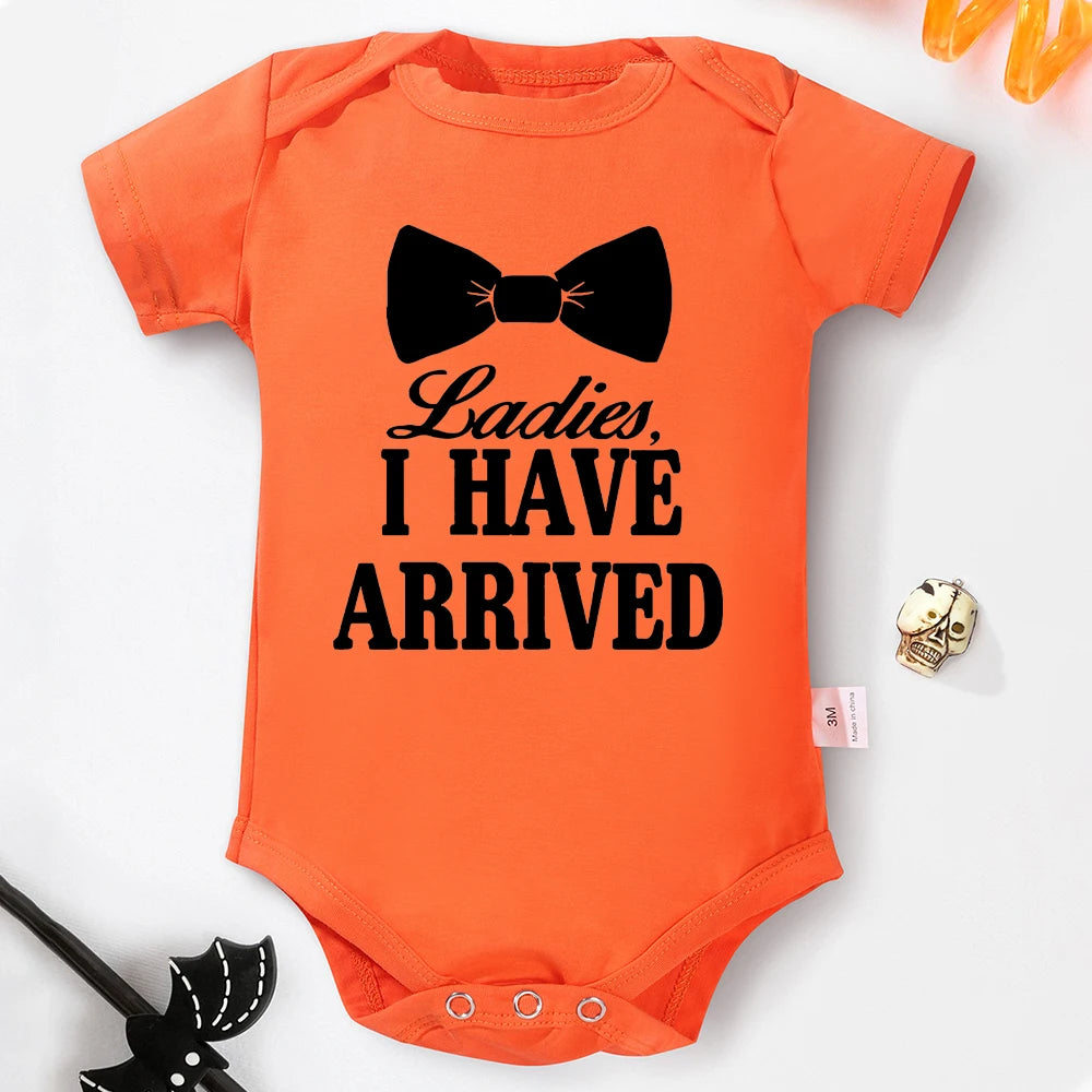 Ladies I Have Arrived Newborn Gift Baby Bodysuit