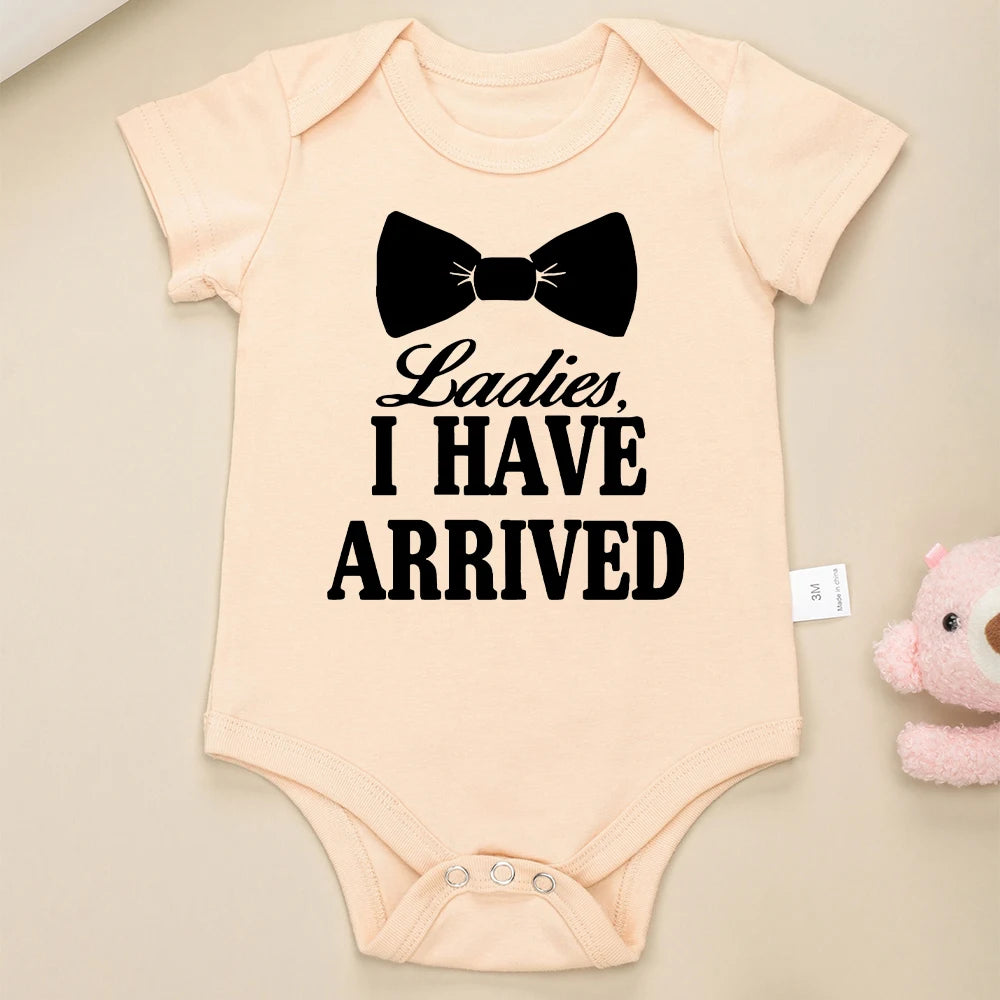 Ladies I Have Arrived Newborn Gift Baby Bodysuit