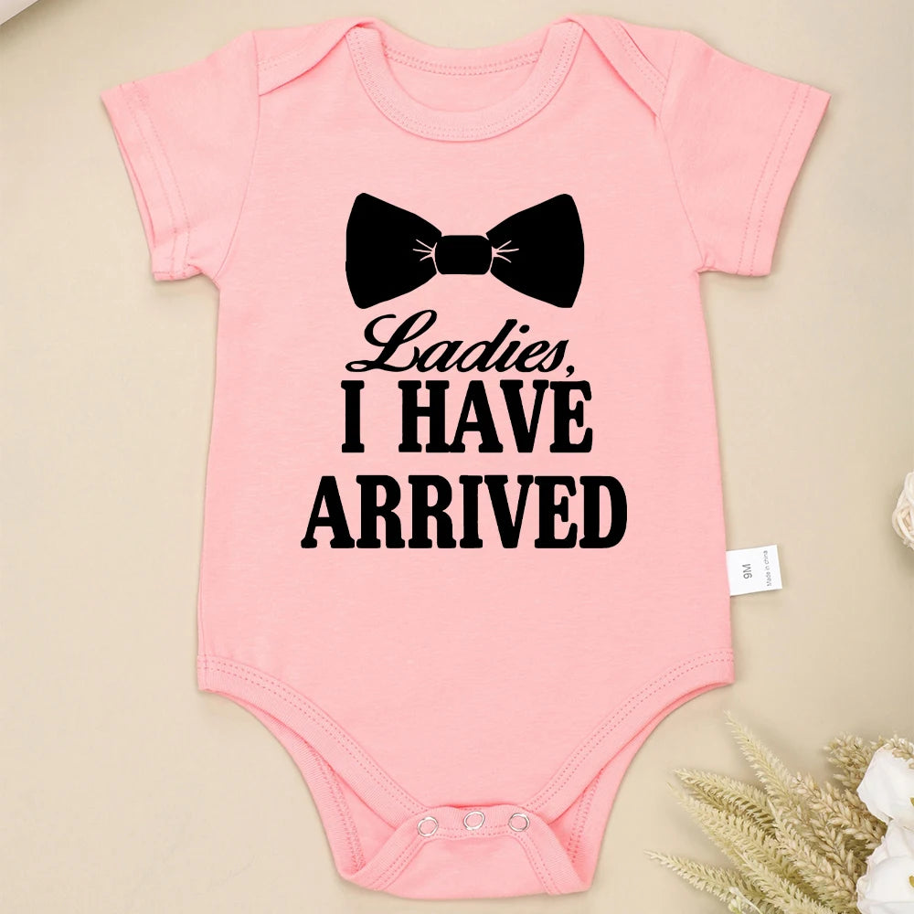 Ladies I Have Arrived Newborn Gift Baby Bodysuit