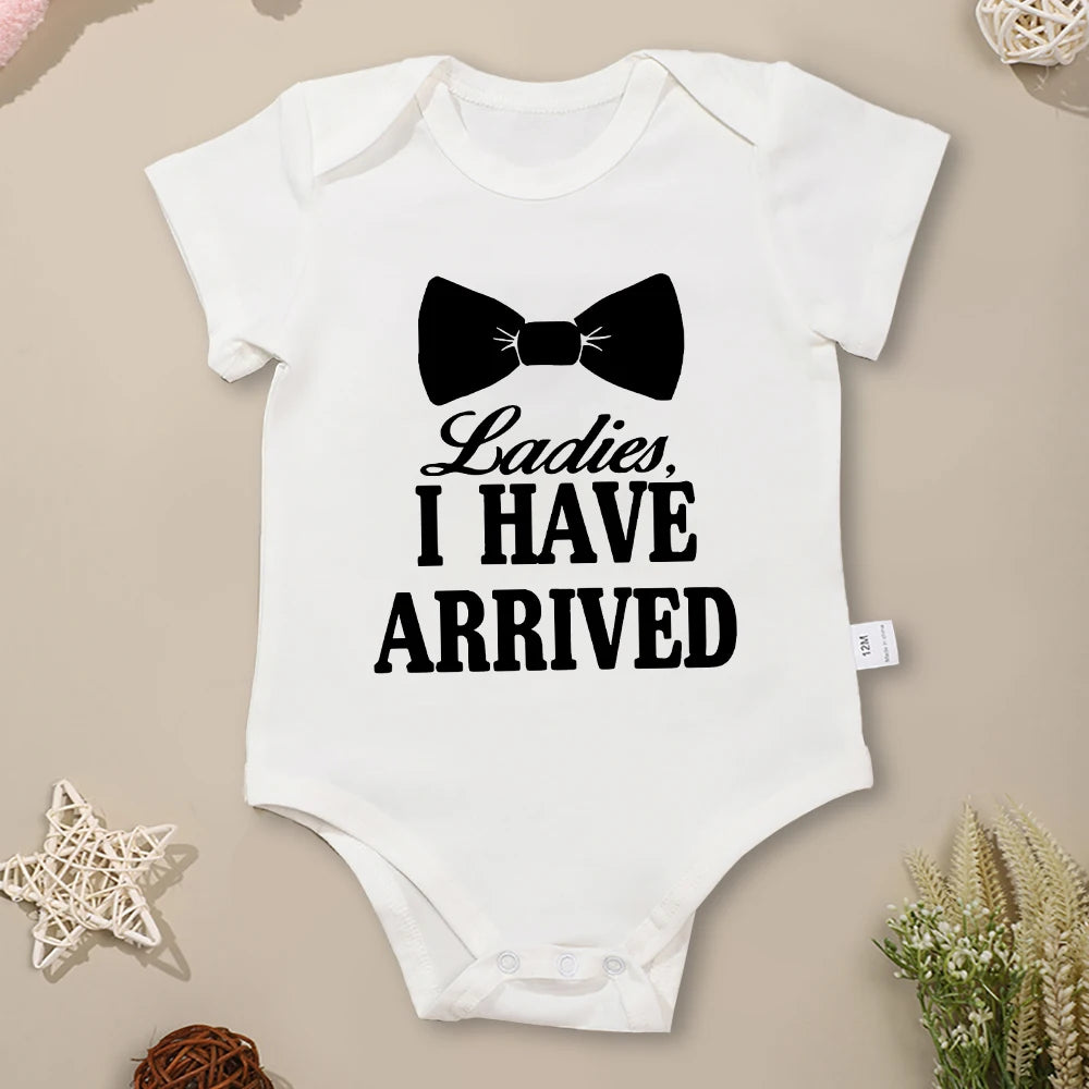 Ladies I Have Arrived Newborn Gift Baby Bodysuit